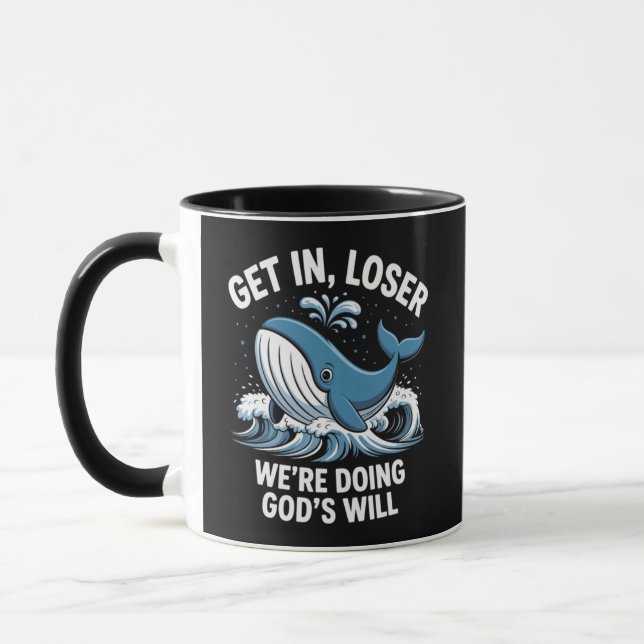 get in, loser we're doing god's will mug (Left)