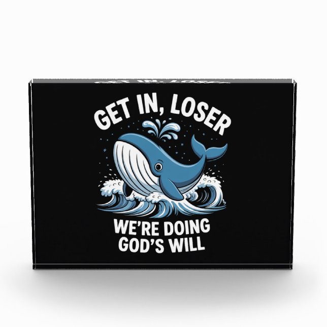 Get In, Loser We're Doing God's Will Photo Block (Front)