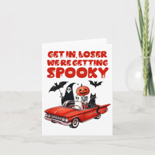 Get In Loser We're Getting Spooky Funny Halloween Card