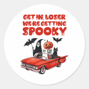 Get In Loser We're Getting Spooky Funny Halloween Classic Round Sticker