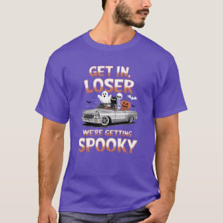 Get In Loser Were Getting Spooky Halloween Car fam T-Shirt