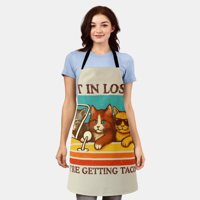 Get In Loser We're Getting Tacos Apron (Worn)