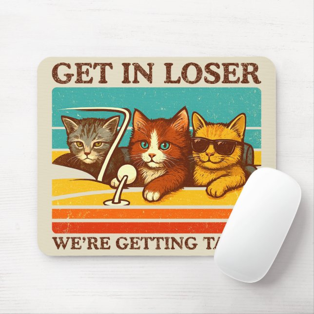 Get In Loser We're Getting Tacos Mouse Mat (With Mouse)