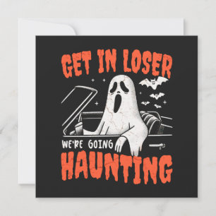 Get In Loser We're Going Haunting  Card