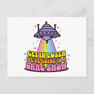Get in Loser We're Going to a Drag Show UFO Holiday Postcard