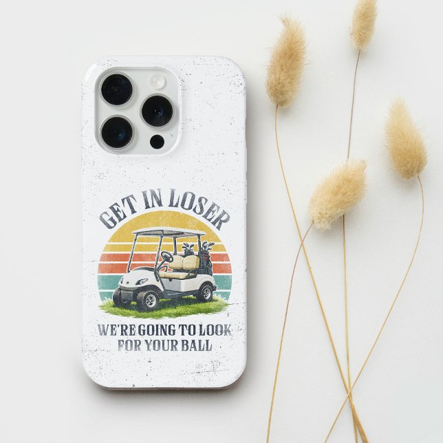 Get in Loser We're Going To Look For Your Ball iPhone Case (Creator Uploaded)