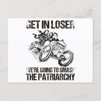 Get In Loser We're Going To Smash The Patriarchy Postcard