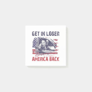 Get in Loser We're Taking America Back Trump Post-it Notes