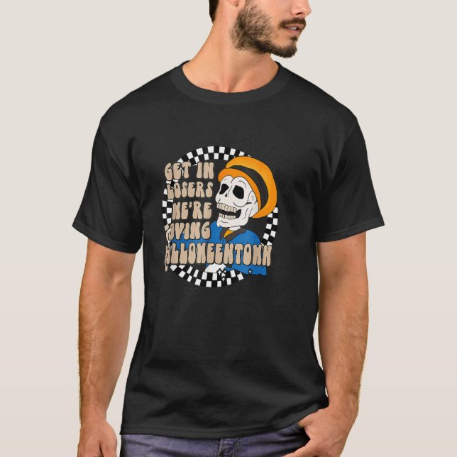 Get In Losers Skull Drive We're Saving Halloween S T-Shirt (Front)