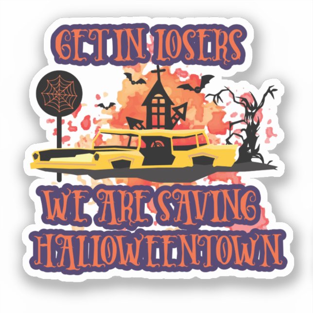 Get In Losers, We Are Saving Halloweentown (Front)
