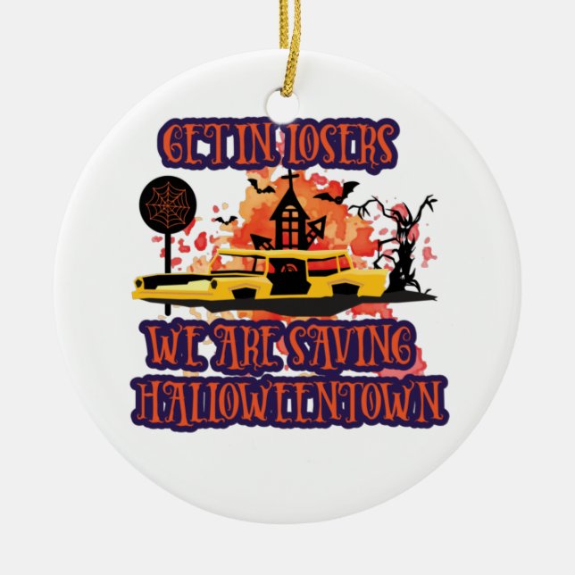 Get In Losers, We Are Saving Halloweentown Ceramic Tree Decoration (Front)