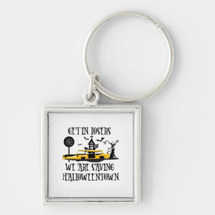 Get In Losers, We Are Saving Halloweentown Key Ring