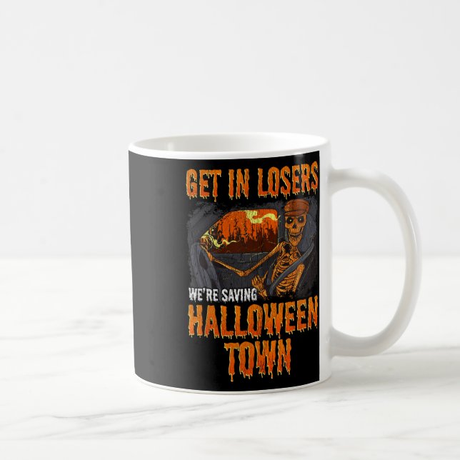 Get In Losers We're Saving Halloween Town  Coffee Mug (Right)