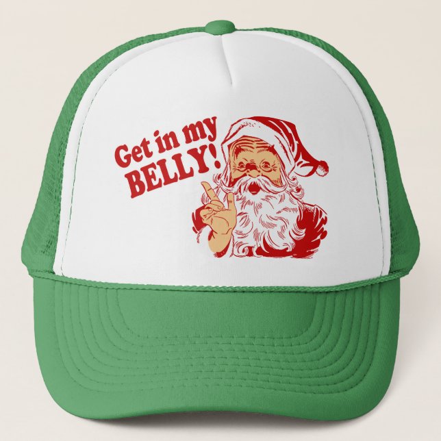 Get in My Belly Funny Christmas Trucker Hat (Front)