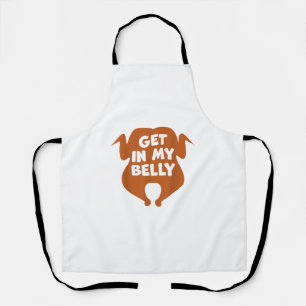 Get in my Belly Funny Thanksgiving Day Turkey Apron