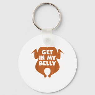 Get in my Belly Funny Thanksgiving Day Turkey Key Ring