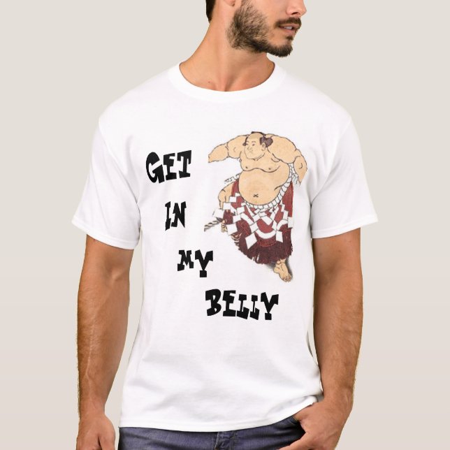 Get In My Belly T-Shirt (Front)