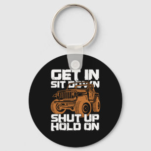 Get In Sit Down Shut Up Hold On Dirt Racing Gift Key Ring