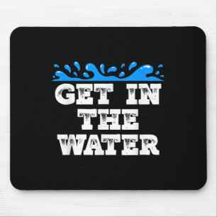 Get In The Water Swim Team Coach Swimmer Mouse Mat
