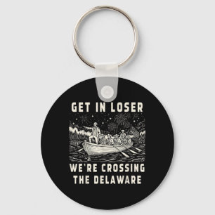 Get In Were Crossing The Delaware Key Ring