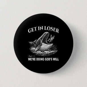 Get in we're doing god's will funny christian bibl 6 cm round badge