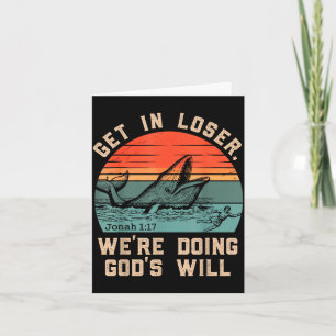 Get in we're doing god's will funny christian bibl card