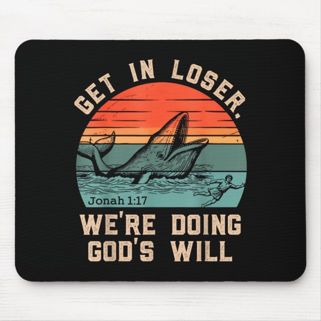 Get in we're doing god's will funny christian bibl mouse mat (Front)