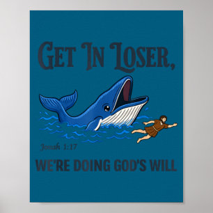 Get in we're doing god's will funny christian bibl poster