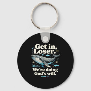 Get in we're doing god's will jonah 1_17 christian key ring