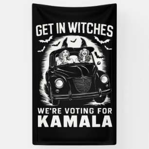 Get in Witches We're Voting for Kamala Halloween Banner