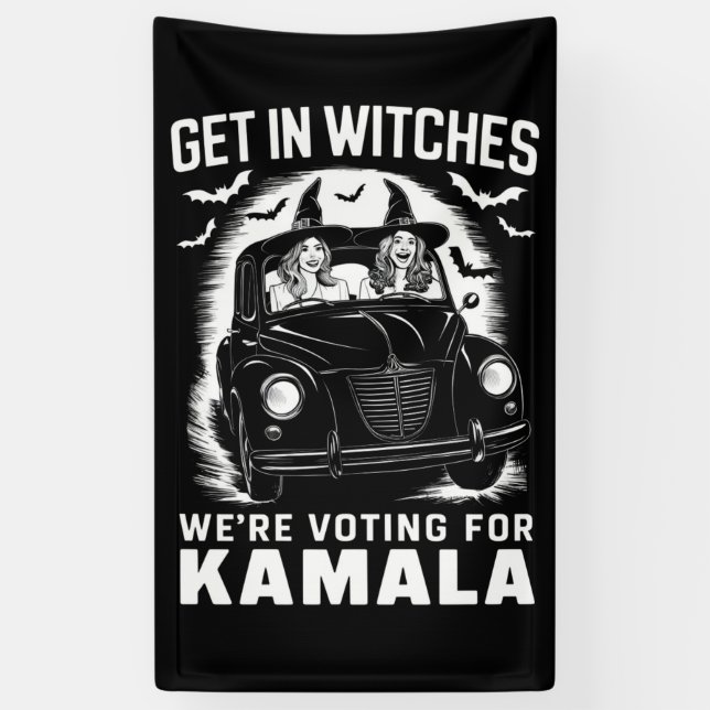 Get in Witches We're Voting for Kamala Halloween  Banner (Vertical)
