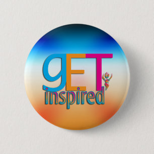Get Inspired ~ Original 6 Cm Round Badge