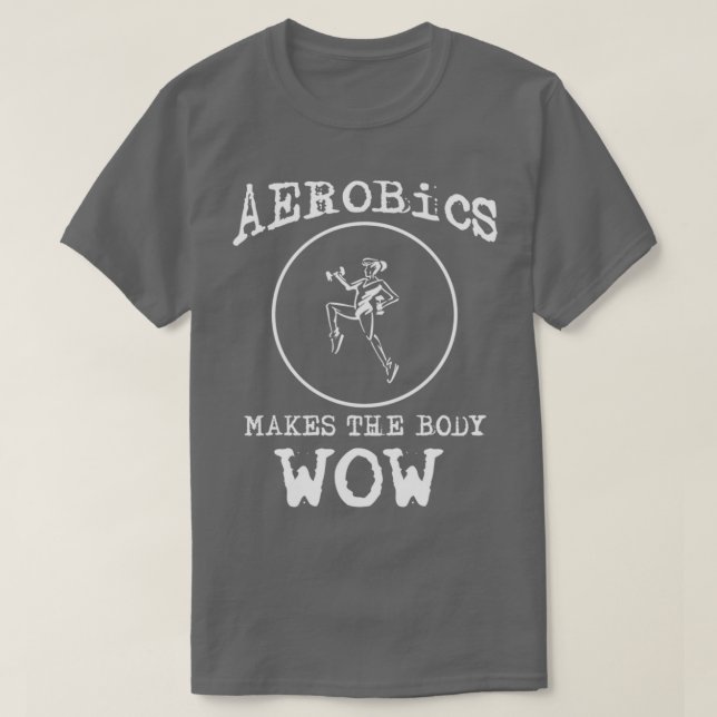 Get into fitness with this Aerobic Designs Wow Bod T-Shirt (Design Front)