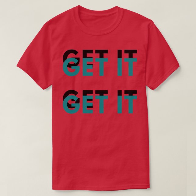 GET IT blue green T-Shirt (Design Front)