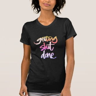 Get It Done T-Shirt