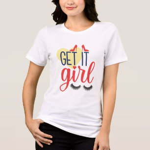 Get it, girl! Female empowerment  Tri-Blend Shirt