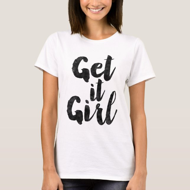 Get it girl T-Shirt (Front)