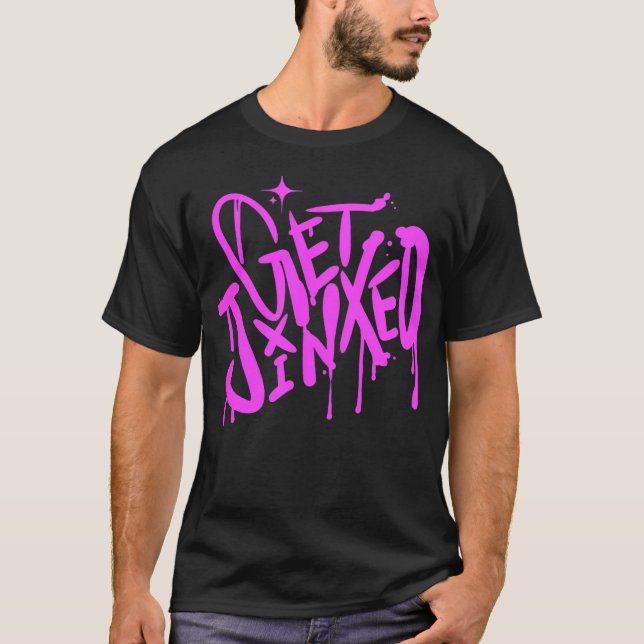 Get Jinxed T-Shirt (Front)