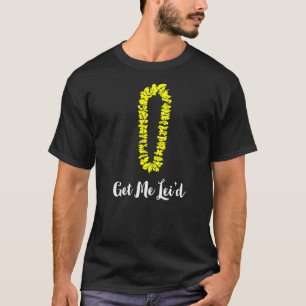 Get Leid Hawaii Hawaiian Lei T-Shirt