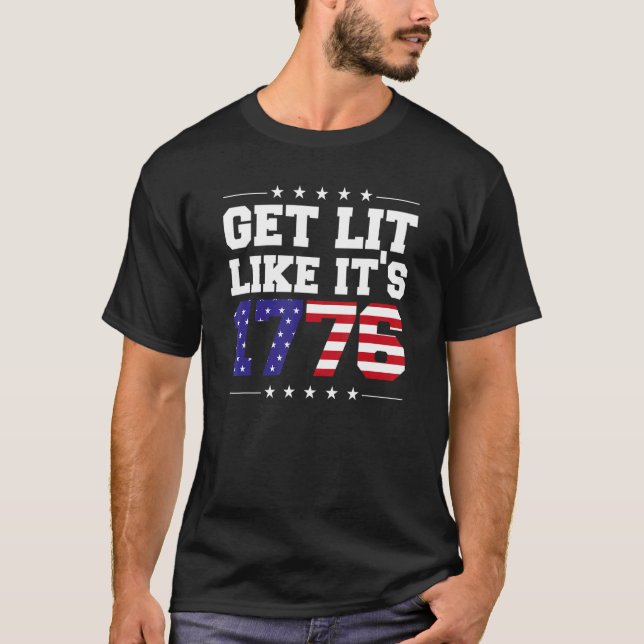 Get Lit Like It's 1776 4th Of July Fireworks Direc T-Shirt (Front)