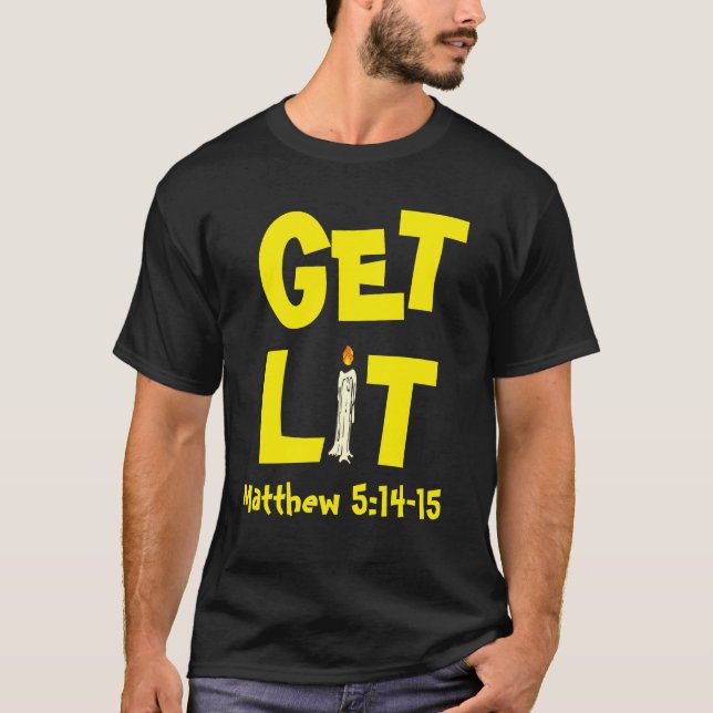 Get Lit T-Shirt (Front)