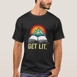 Get Lit with Books  Meme  for Book  Reading T-Shirt