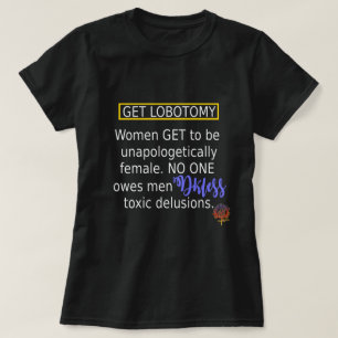 GET LOBOTOMY WITTY FEMINIST CHRISTIAN QUOTE T-Shirt