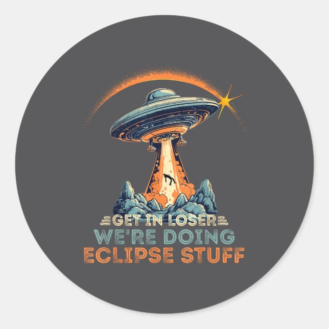 Get Loser We're Doing Eclipse Classic Round Sticker (Front)