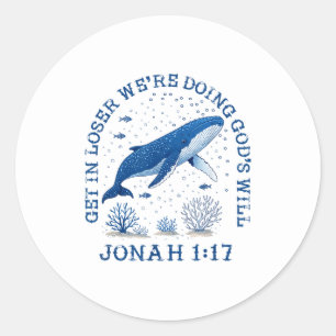 Get Loser We're Doing God's Classic Round Sticker