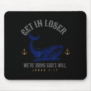 Get loser we're doing god's will christian bible h mouse mat