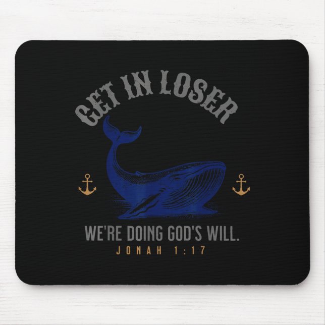 Get loser we're doing god's will christian bible h mouse mat (Front)