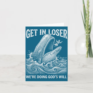 Get loser we're doing god's will funny christian b card