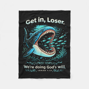 Get loser we're doing god's will funny christian b fleece blanket