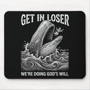 Get loser we're doing god's will funny christian b mouse mat